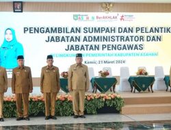 Wakil Bupati Asahan Lantik Pejabat Administrator dan Pejabat Pengawas