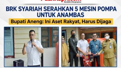 Antisipasi Banjir, BRK Syariah Serahkan 5 Mesin Pompa untuk Anambas, Bupati Aneng: Jaga, Ini Milik Rakyat